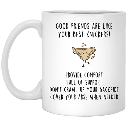 Good Friends Are Like Your Best Knickers White Mug