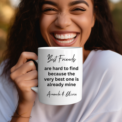 Best Friends Are Hard To Find Personalized Mug