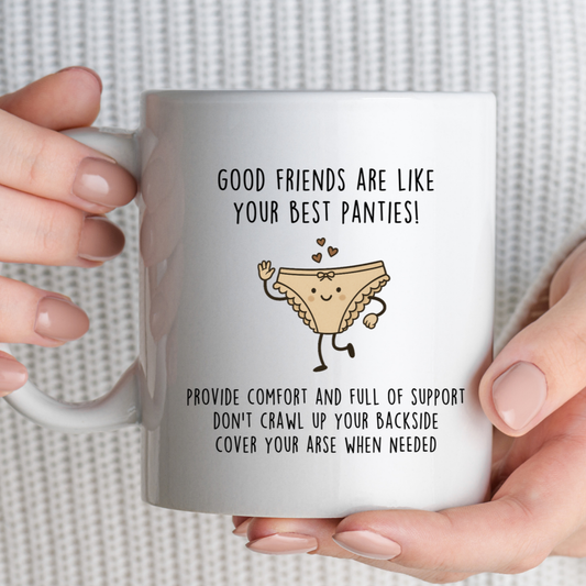 Good Friends Are Like Your Best Panties White Mug