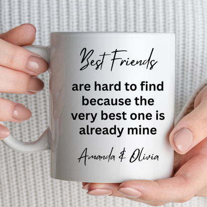 Best Friends Are Hard To Find Personalized Mug