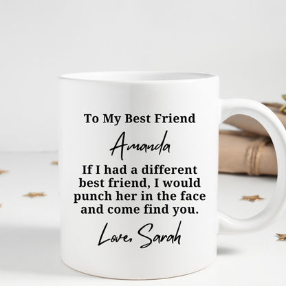 Personalized Funny Best Friend Come Find You Mug