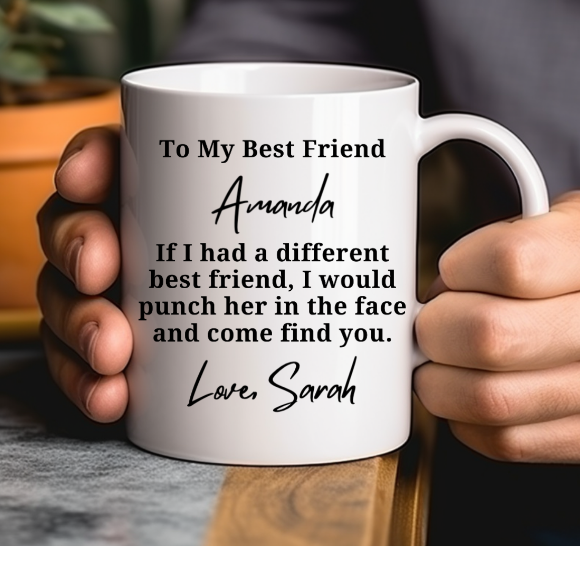 Personalized Funny Best Friend Come Find You Mug