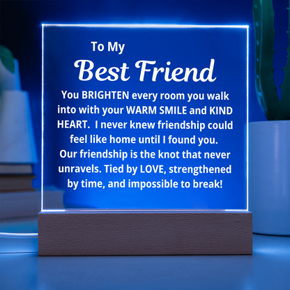 To My Best Friend "Warm Smile And Kind Heart..." Acrylic