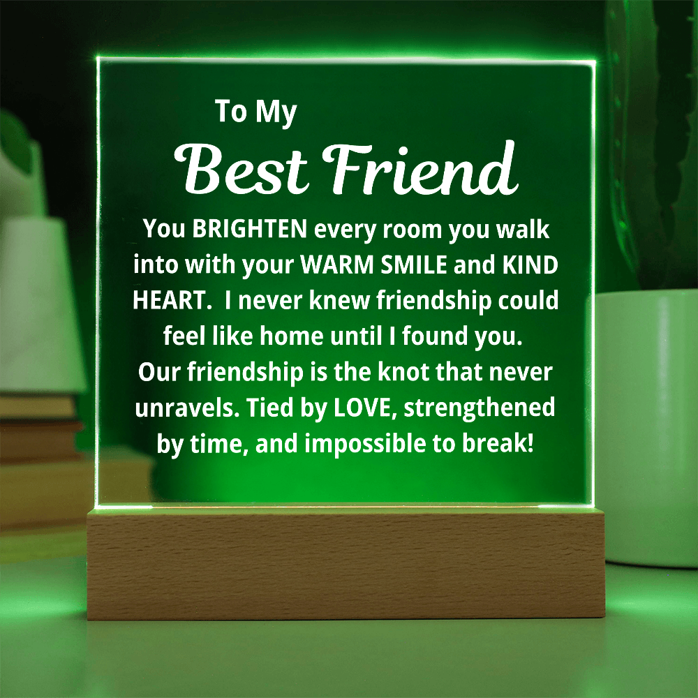 To My Best Friend "Warm Smile And Kind Heart..." Acrylic