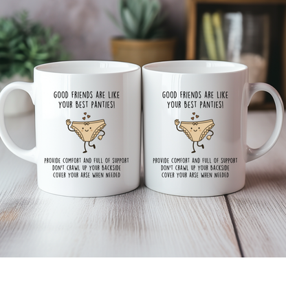 Good Friends Are Like Your Best Panties White Mug
