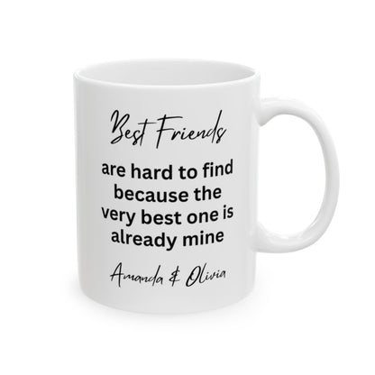 Best Friends Are Hard To Find Personalized Mug