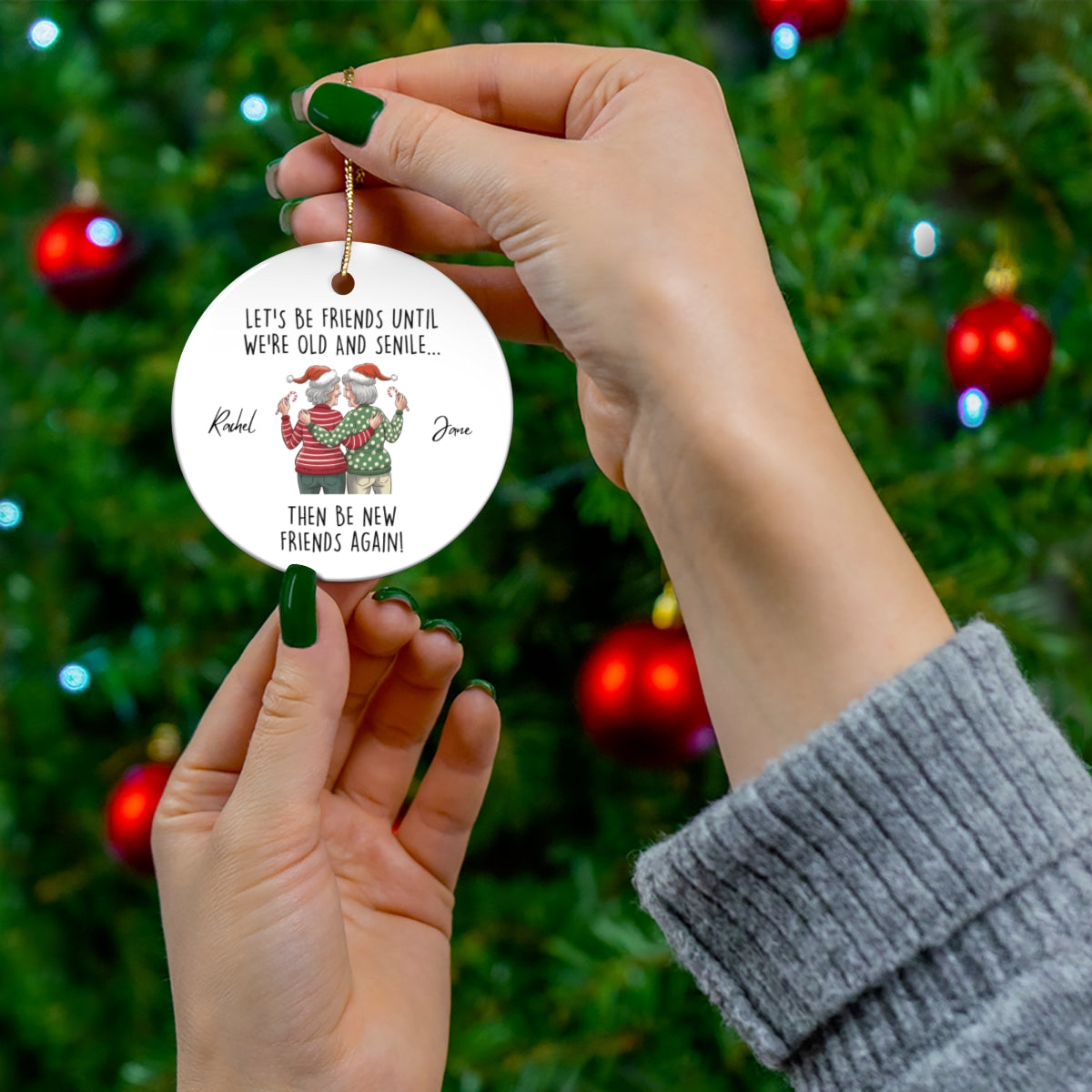 Lets Be Friends Until We're Old Custom Christmas Ornament