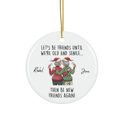 Lets Be Friends Until We're Old Custom Christmas Ornament