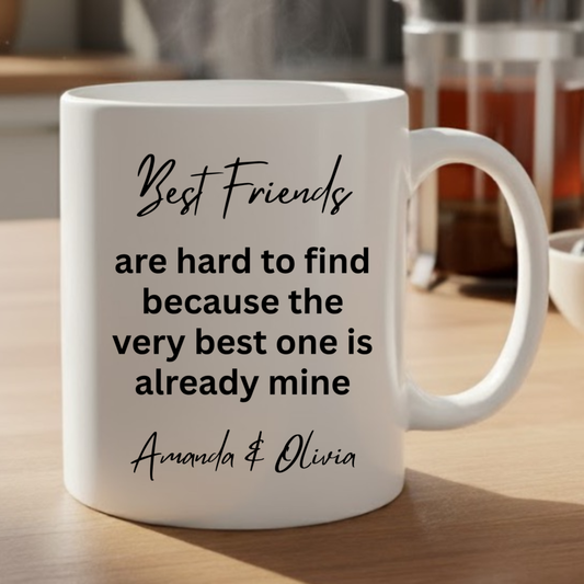 Best Friends Are Hard To Find Personalized Mug