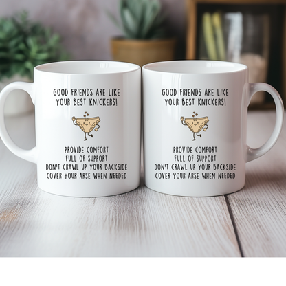 Good Friends Are Like Your Best Knickers White Mug